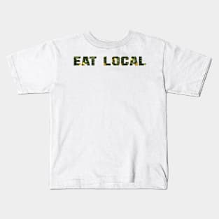 EAT LOCAL ... Citrus Kids T-Shirt